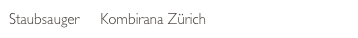 Staubsauger     Kombirana Zürich