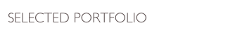 SELECTED PORTFOLIO