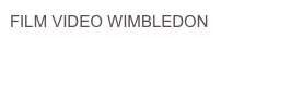 FILM VIDEO WIMBLEDON